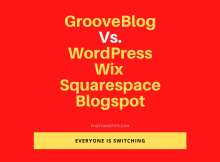 GrooveBlog Vs. WordPress Wix Squarespace Blogspot